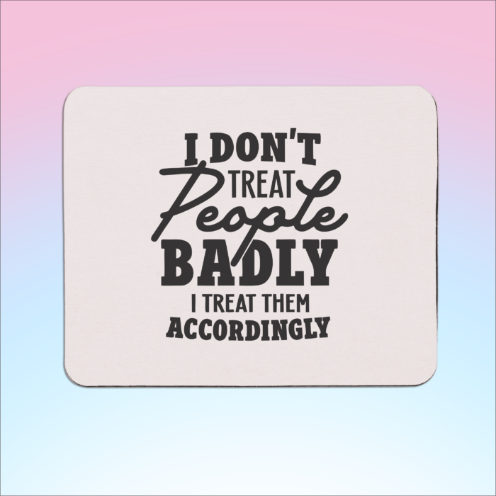 Treat People Mousepad.png