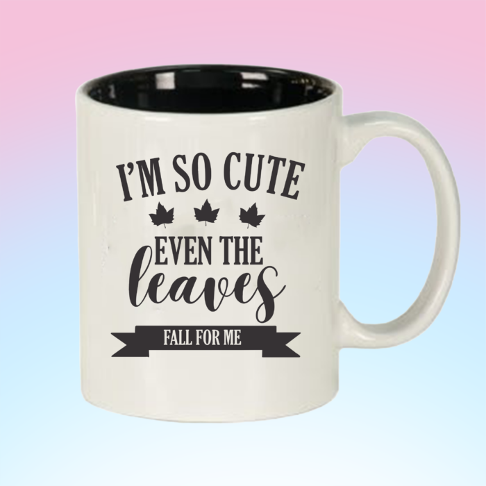 13 I'm SO Cute Mug.png